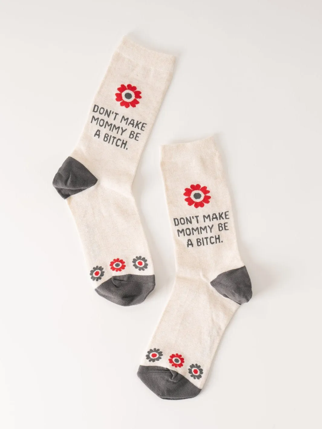 Don't Make Mommy Be a B*tch Socks