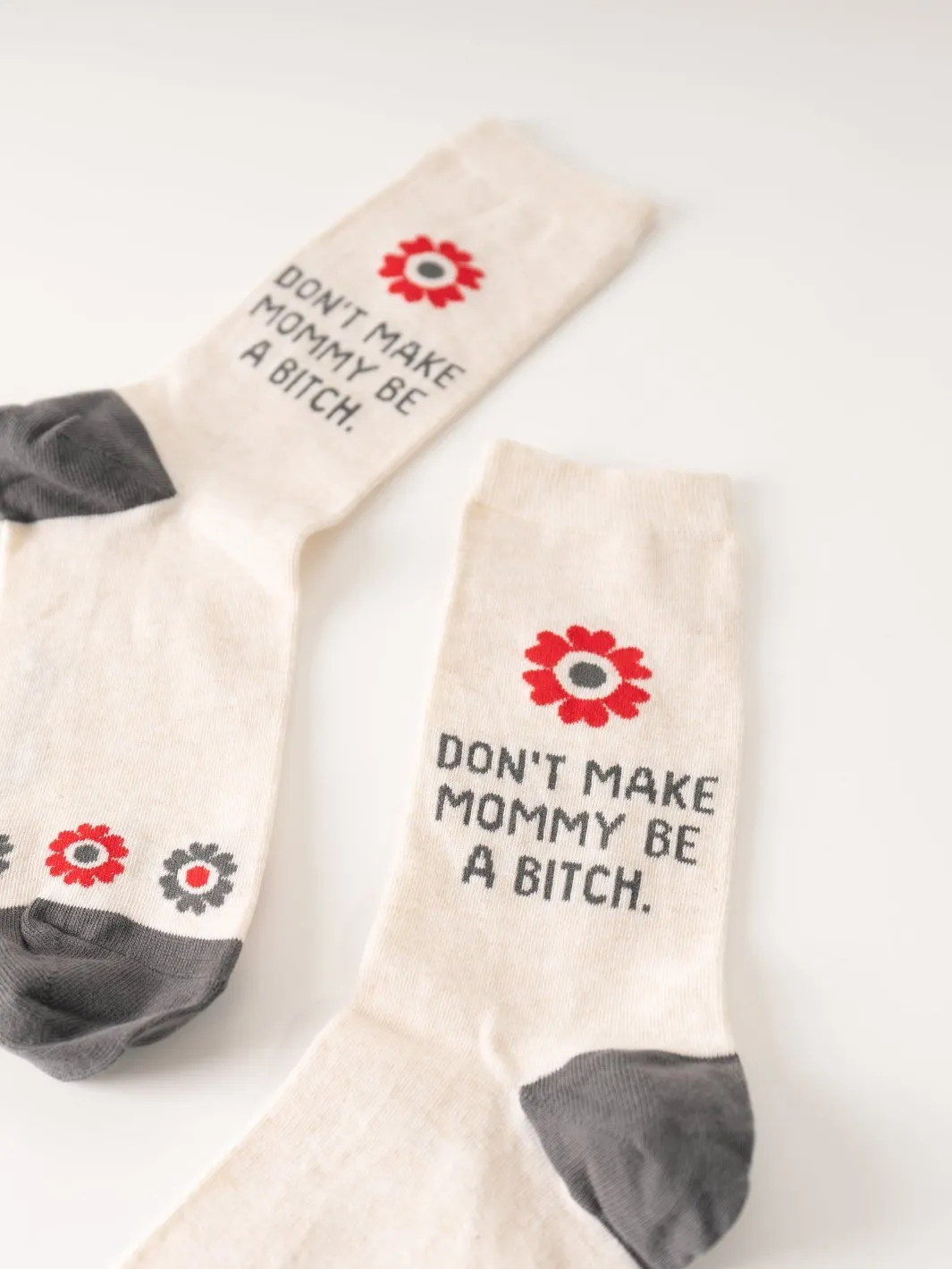 Don't Make Mommy Be a B*tch Socks